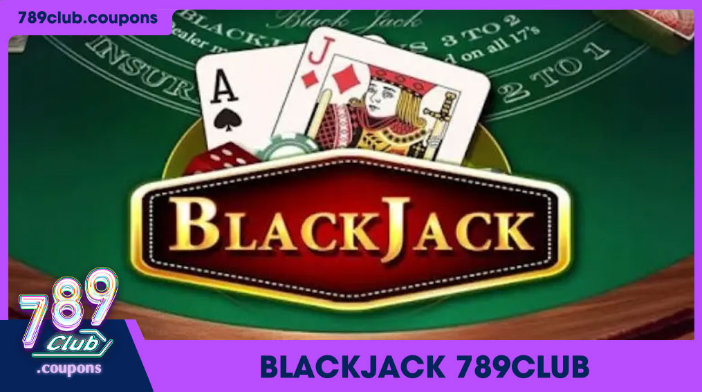 Blackjack tại 789Club